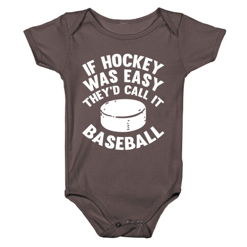 If Hockey Was Easy They'd Call It Baseball Baby One-Piece