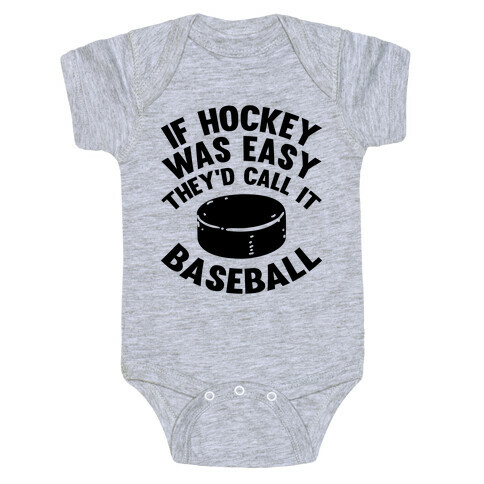 If Hockey Was Easy They'd Call It Baseball Baby One-Piece