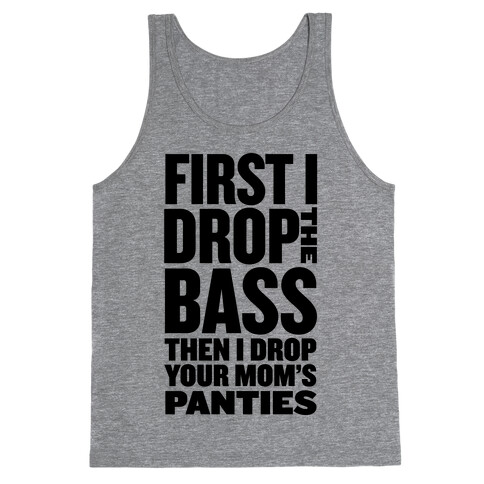 First I Drop the Bass Tank Top