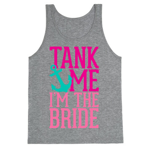 Tank Me (Bride) Tank Top