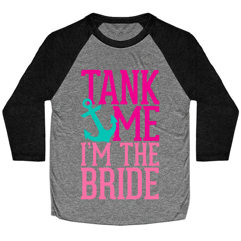 Tank Me (Bride) Baseball Tee