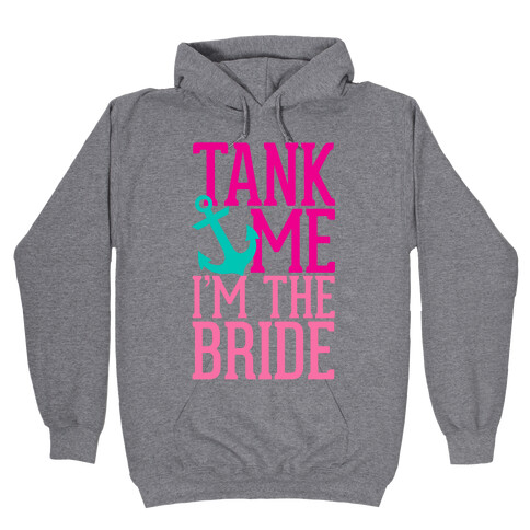 Tank Me (Bride) Hooded Sweatshirt