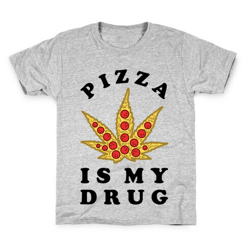Pizza is My Drug Kids T-Shirt