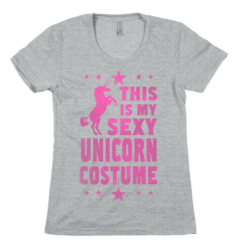 This is My Sexy Unicorn Costume! Womens T-Shirt