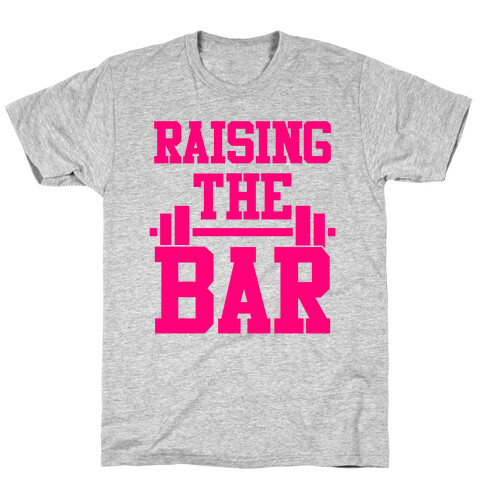Raising The Bar T-Shirt