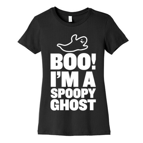 BOO! I'm a Spoopy Ghost! Womens T-Shirt