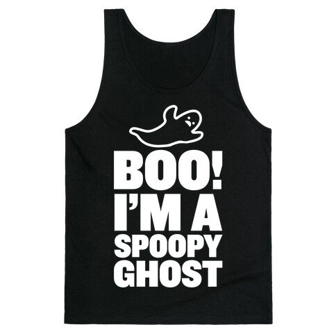 BOO! I'm a Spoopy Ghost! Tank Top