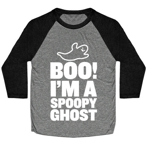 BOO! I'm a Spoopy Ghost! Baseball Tee