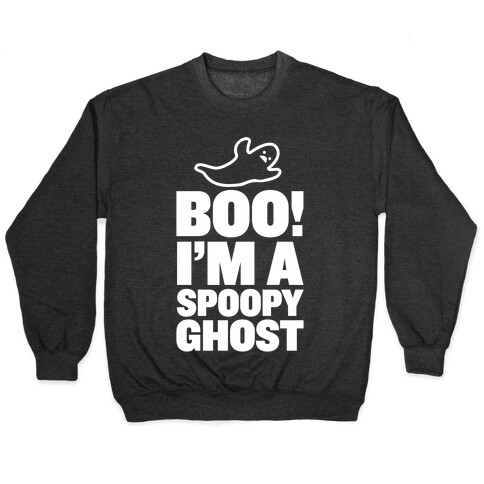 BOO! I'm a Spoopy Ghost! Pullover