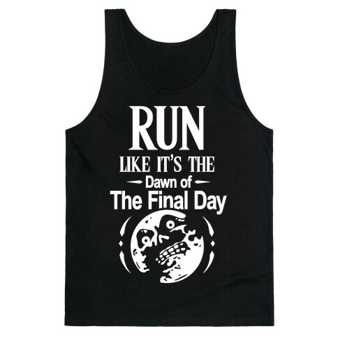 Run Like It's The Dawn Of The Final Day Tank Top