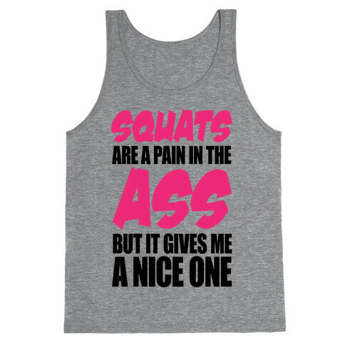 Squats Are A Pain In The Ass Tank Top