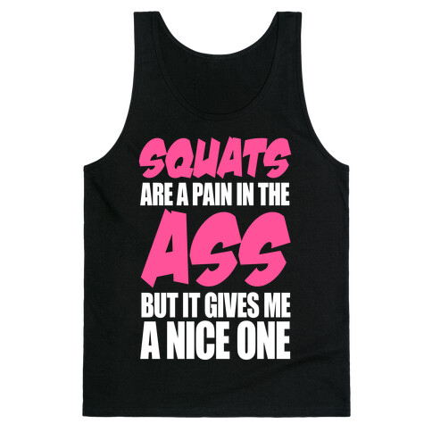 Squats Are A Pain In The Ass Tank Top