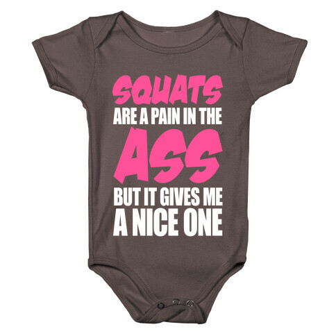 Squats Are A Pain In The Ass Baby One-Piece