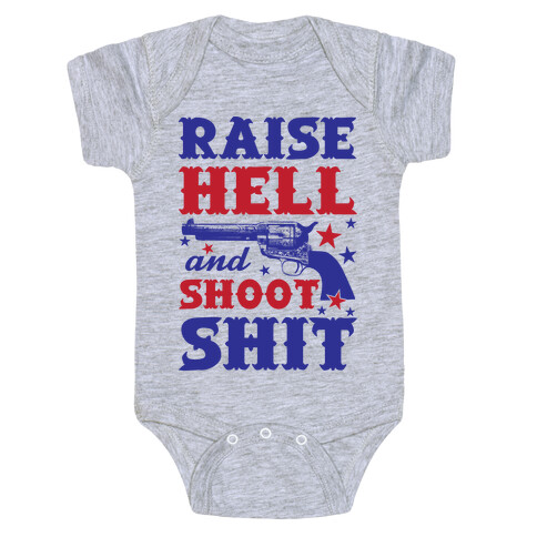 Raise Hell And Shoot Shit Baby One-Piece
