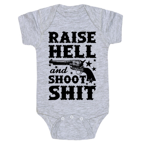 Raise Hell And Shoot Shit Baby One-Piece