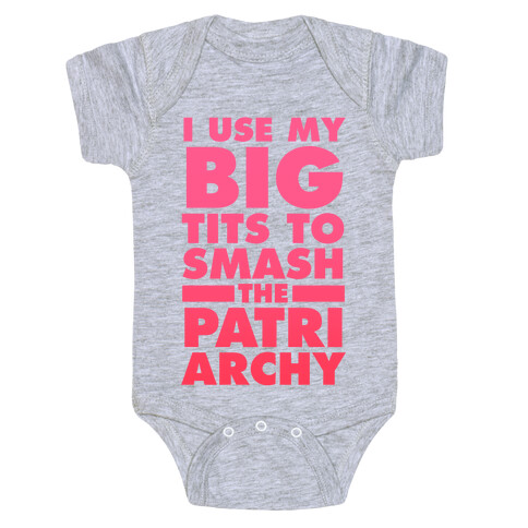 I Use My Big Tits To Smash The Patriarchy Baby One-Piece