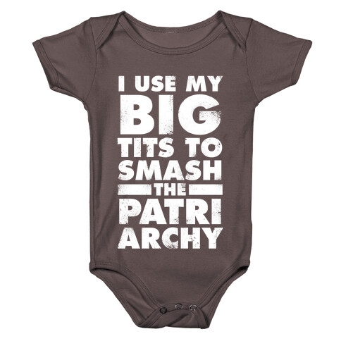 I Use My Big Tits To Smash The Patriarchy (Vintage White Ink) Baby One-Piece