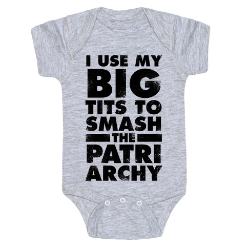I Use My Big Tits To Smash The Patriarchy (Vintage) Baby One-Piece