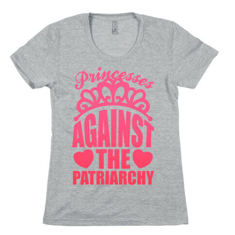 Princesses Against The Patriarchy Womens T-Shirt