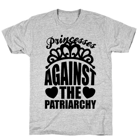 Princesses Against The Patriarchy T-Shirt