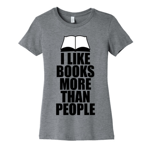 I Like Books More Than People Womens T-Shirt