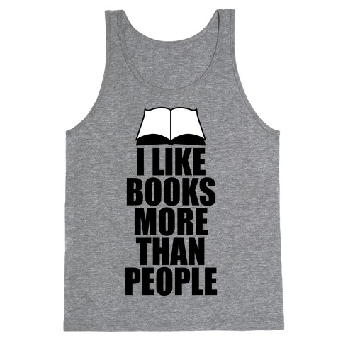 I Like Books More Than People Tank Top