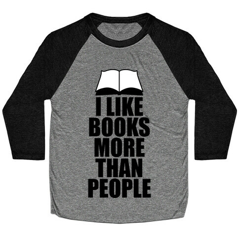 I Like Books More Than People Baseball Tee