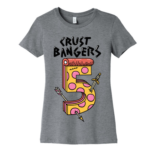 Crust Bangers 5 Womens T-Shirt