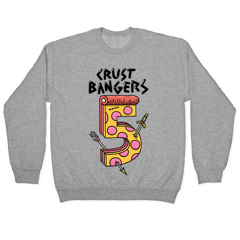 Crust Bangers 5 Pullover