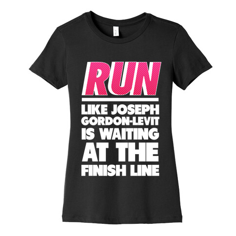 Run Like Joseph Gordon-Levitt is Waiting Womens T-Shirt