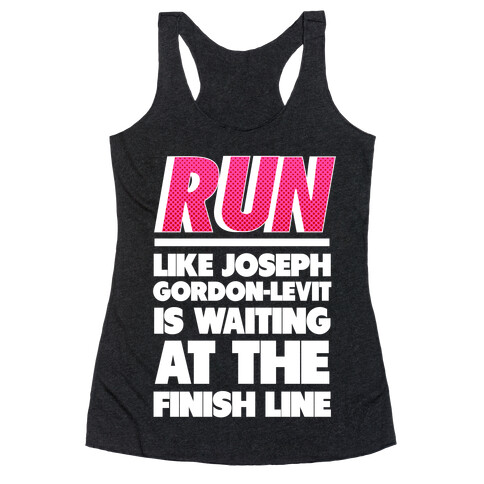 Run Like Joseph Gordon-Levitt is Waiting Racerback Tank Top