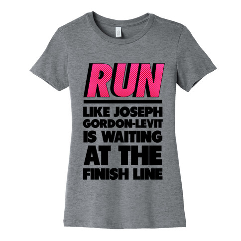 Run Like Joseph Gordon-Levitt is Waiting Womens T-Shirt