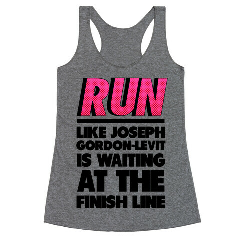Run Like Joseph Gordon-Levitt is Waiting Racerback Tank Top