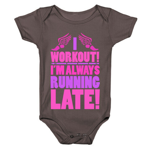 I Workout! I'm Always Running Late!  Baby One-Piece