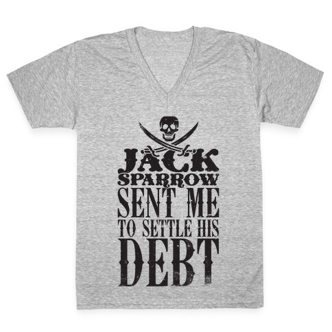 Jack Sparrow Sent Me To Settle His Debt V-Neck Tee Shirt