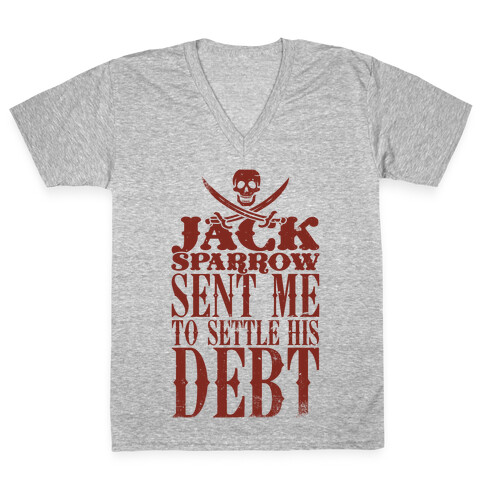 Jack Sparrow Sent Me To Settle His Debt V-Neck Tee Shirt