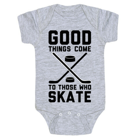 Good Things Come to Those Who Skate Baby One-Piece