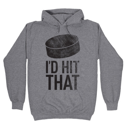 I'd Hit That Hooded Sweatshirt