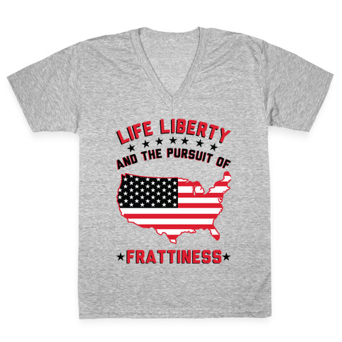 Life Liberty and the Pursuit of Frattiness V-Neck Tee Shirt