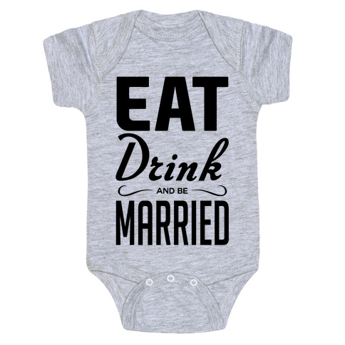 Eat Drink and Be Married Baby One-Piece