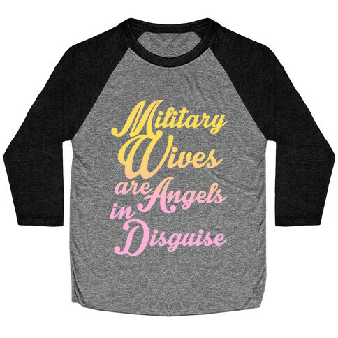 Military Wives Are Angels In Disguise Baseball Tee