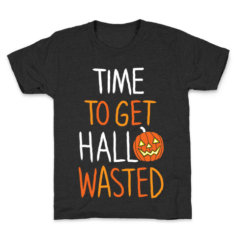 Time To Get Hallowasted Kids T-Shirt
