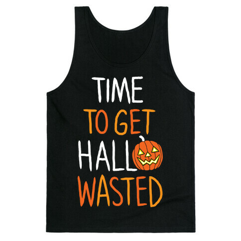 Time To Get Hallowasted Tank Top