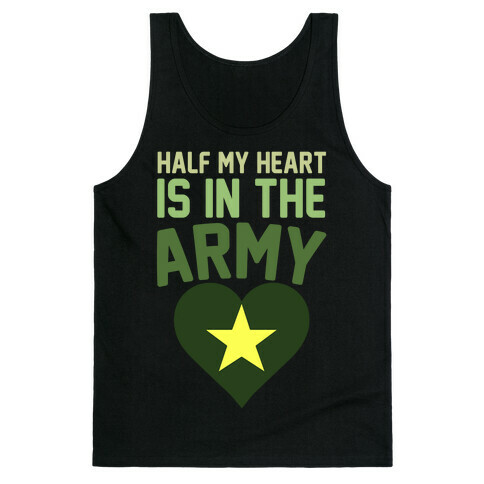 Half Of My Heart Is In The Army Tank Top