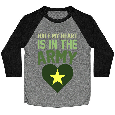 Half Of My Heart Is In The Army Baseball Tee