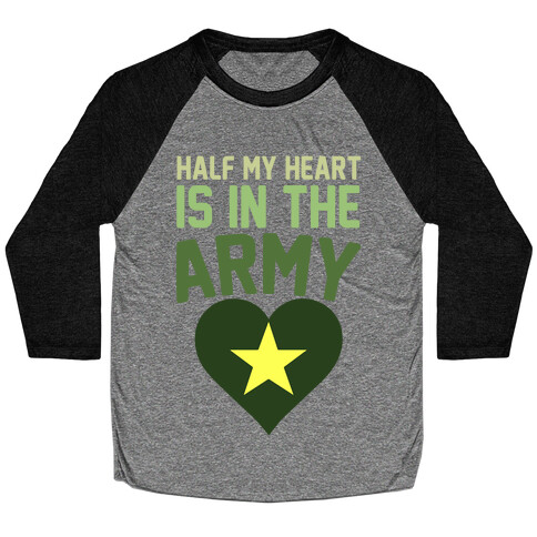 Half Of My Heart Is In The Army Baseball Tee