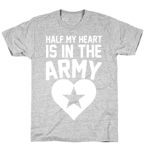 Half Of My Heart Is In The Army T-Shirt