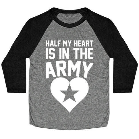 Half Of My Heart Is In The Army Baseball Tee