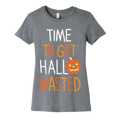 Time To Get Hallowasted Womens T-Shirt