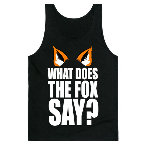 What Does the Fox Say? Tank Top